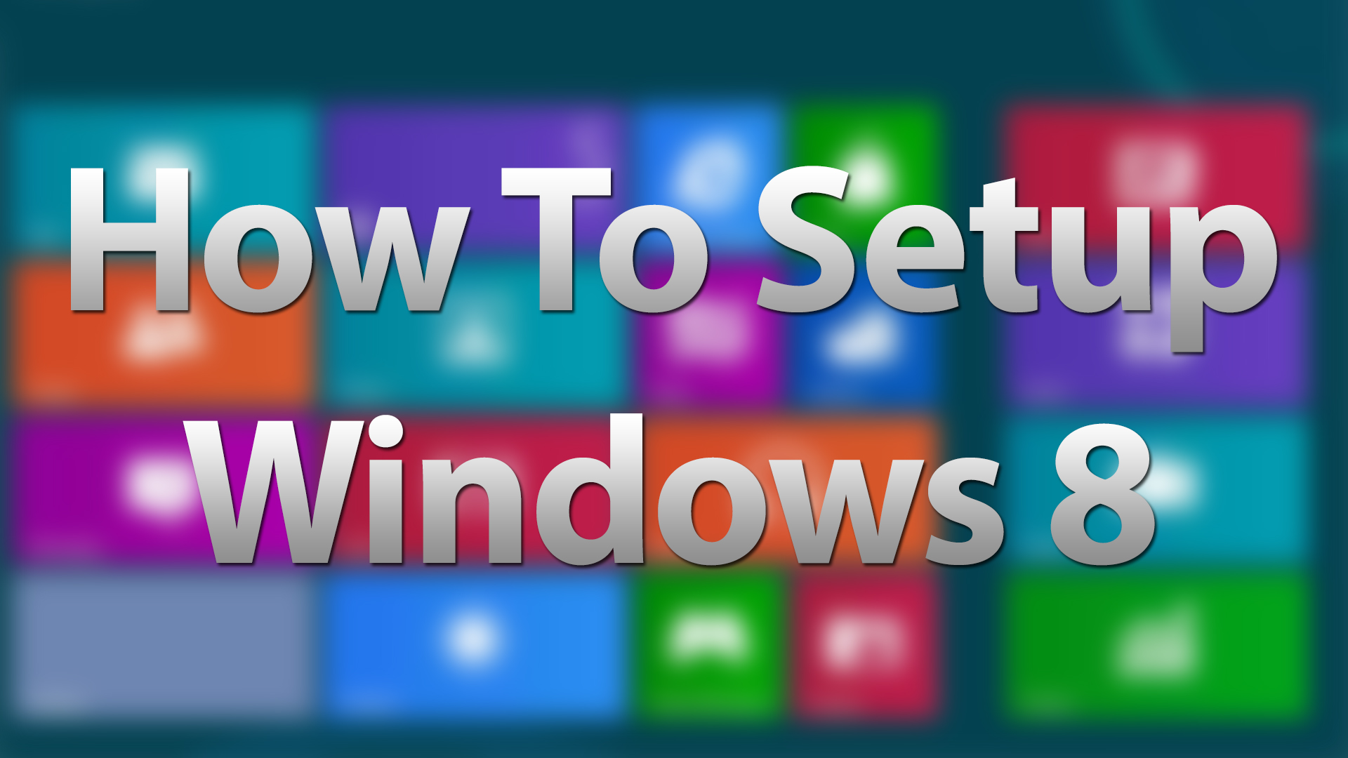 How to Setup Windows 8