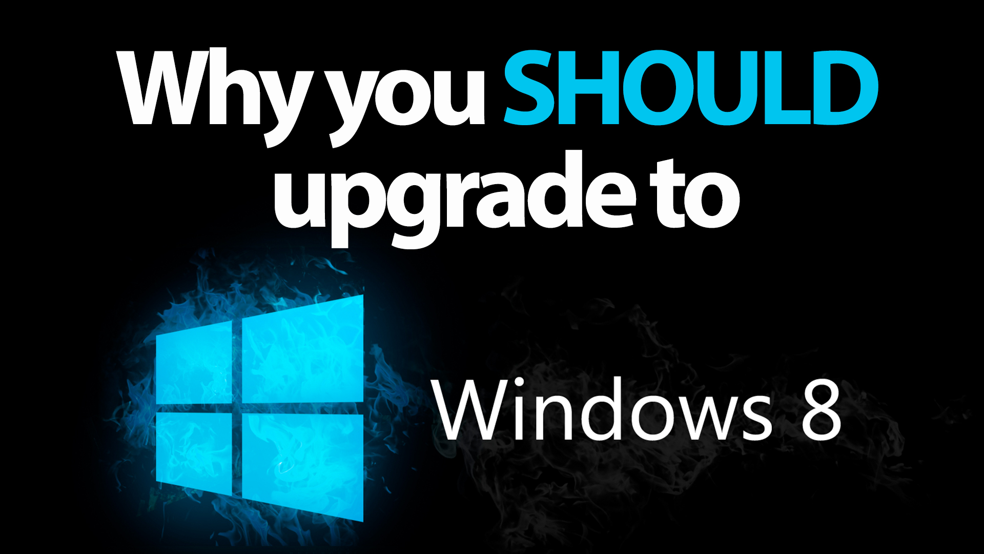 Why You Should Upgrade to Windows 8