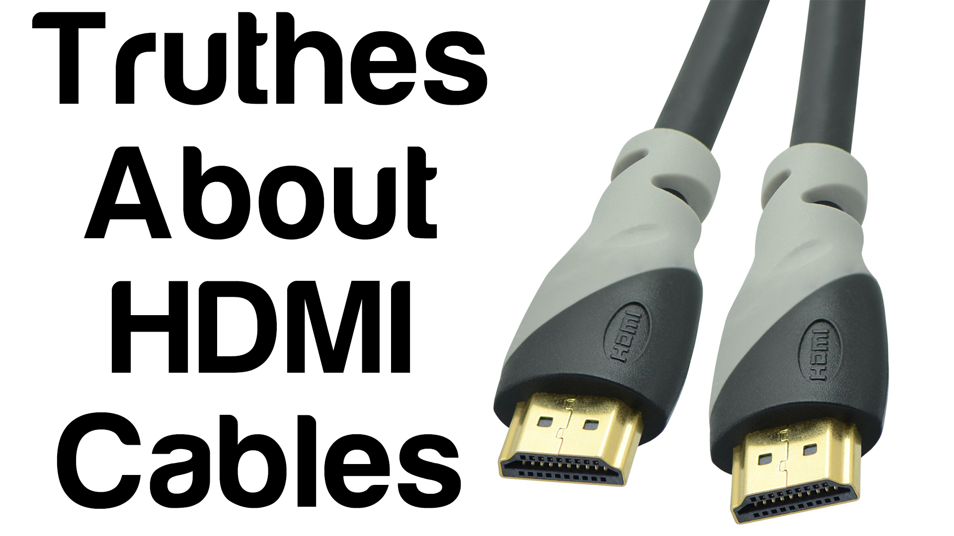 The Facts and Truths About HDMI Cables