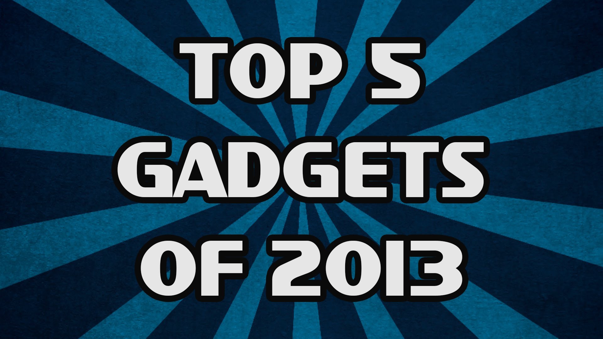 Top 5 Gadgets of 2013