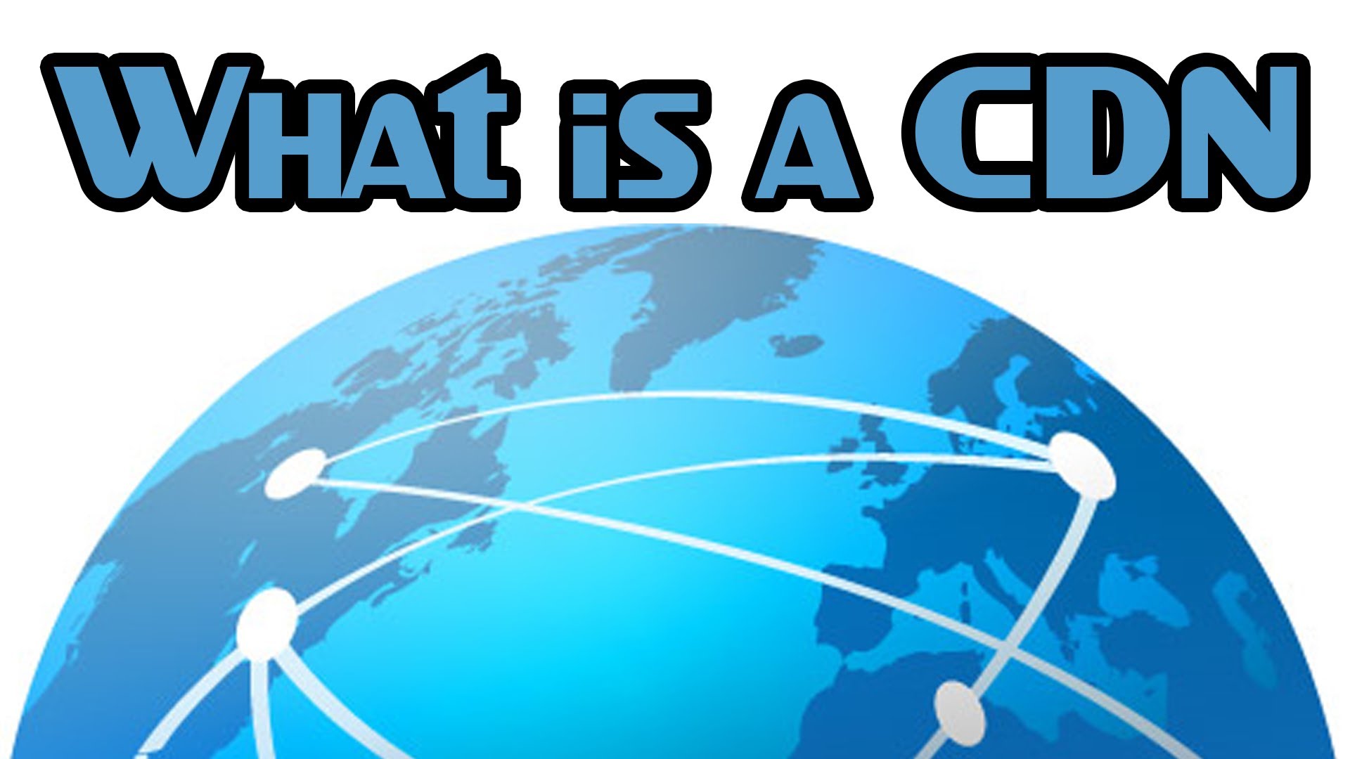 What Is A CDN And How Does It Work?