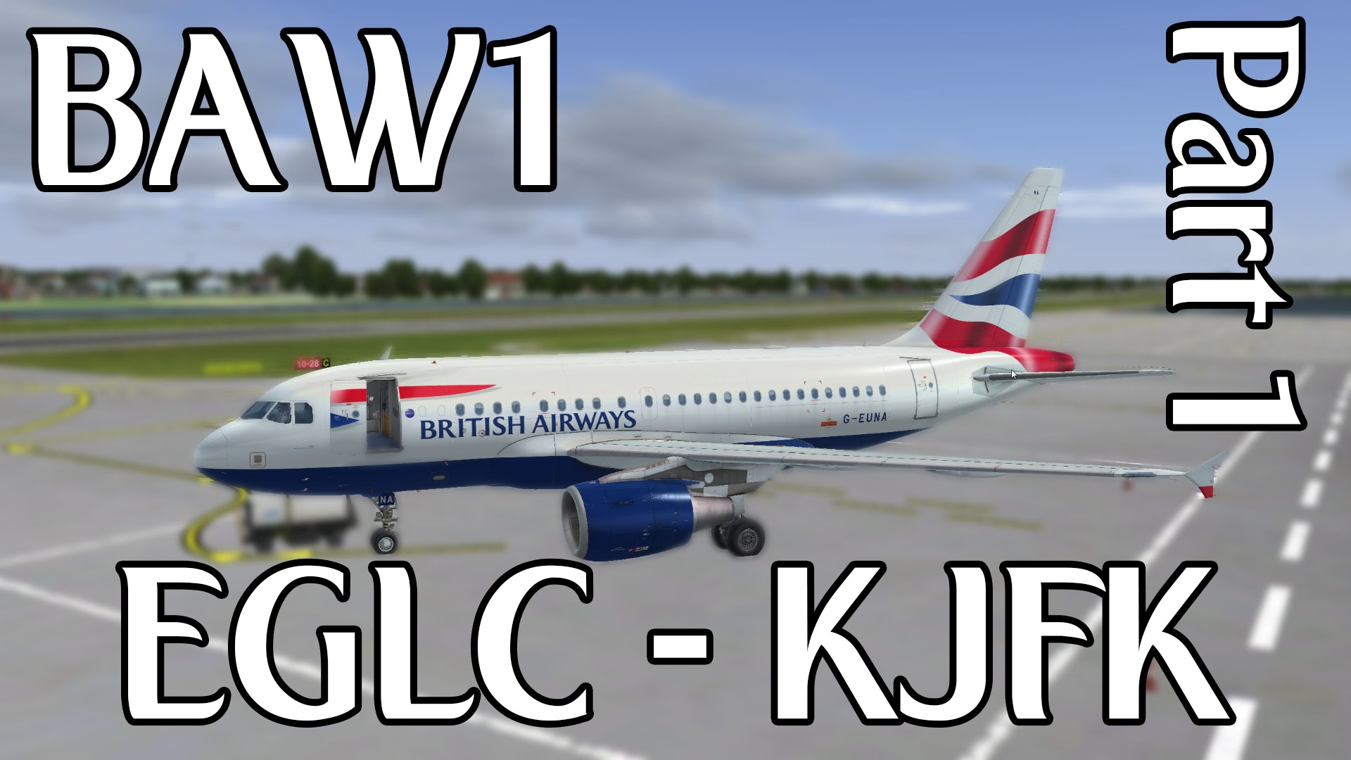Prepar3D - EGLC to KJFK - BAW1 - Full Flight [PART 1]