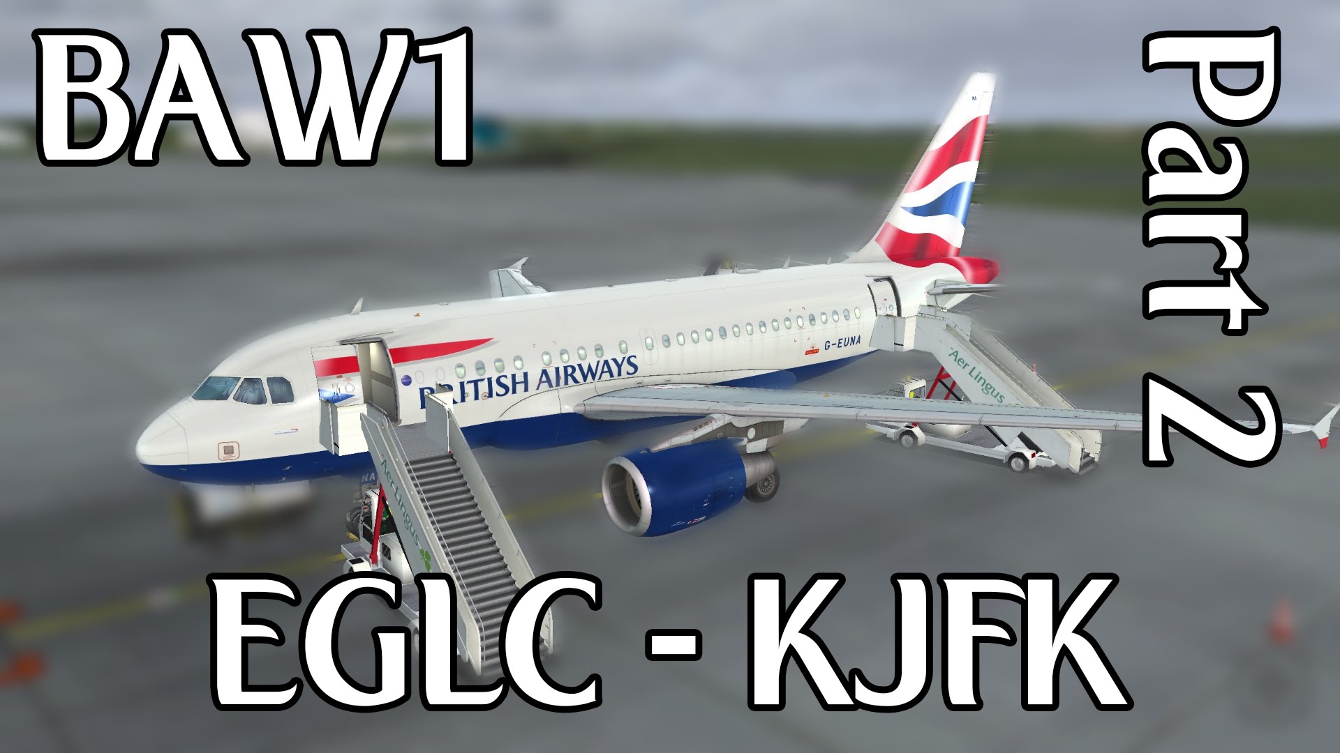 Prepar3D - EGLC to KJFK - BAW1 - Full Flight [PART 2]