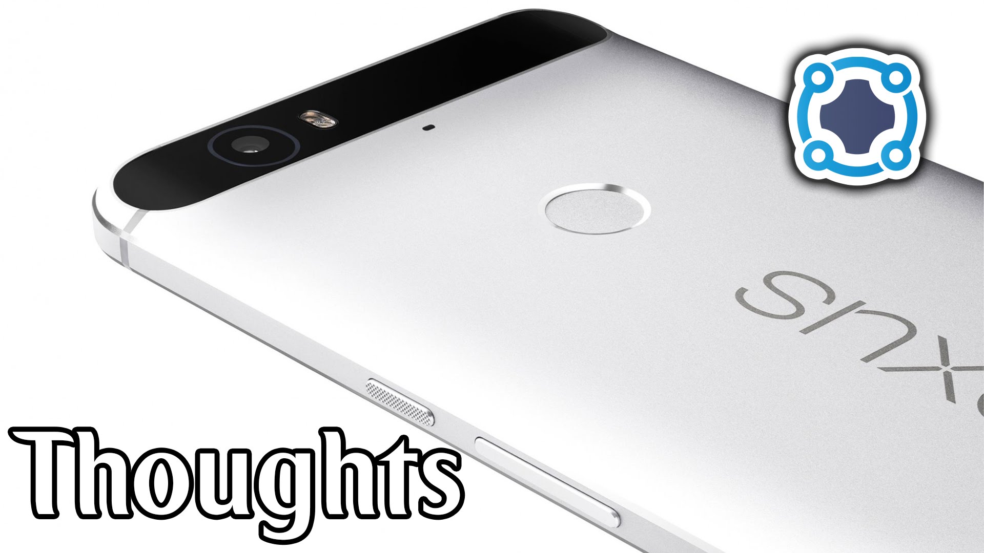 Thoughts - Nexus 6P & Nexus 5X & Pixel C
