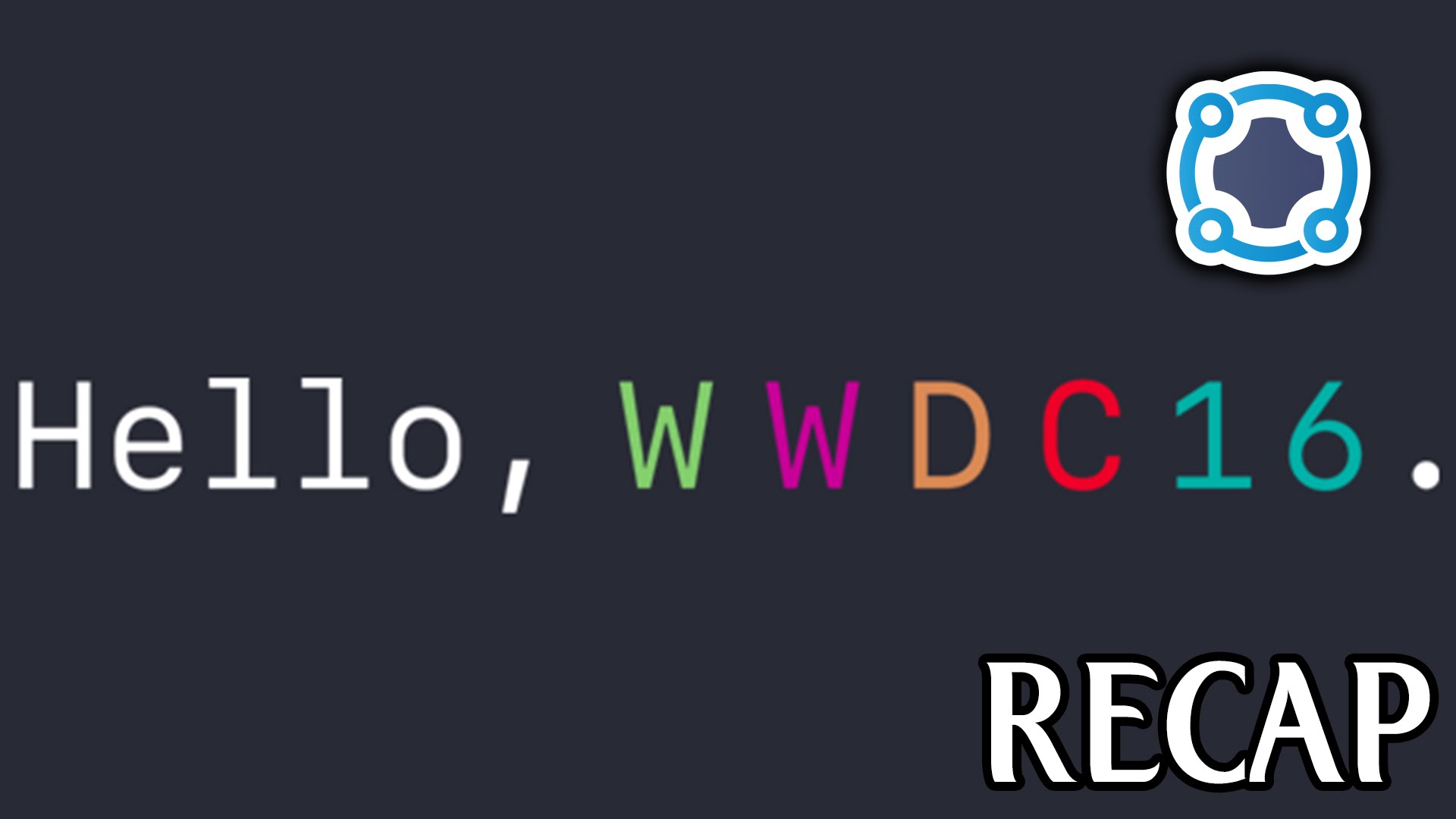 Recap - WWDC 2016 Keynote (watchOS, tvOS, macOS, iOS)