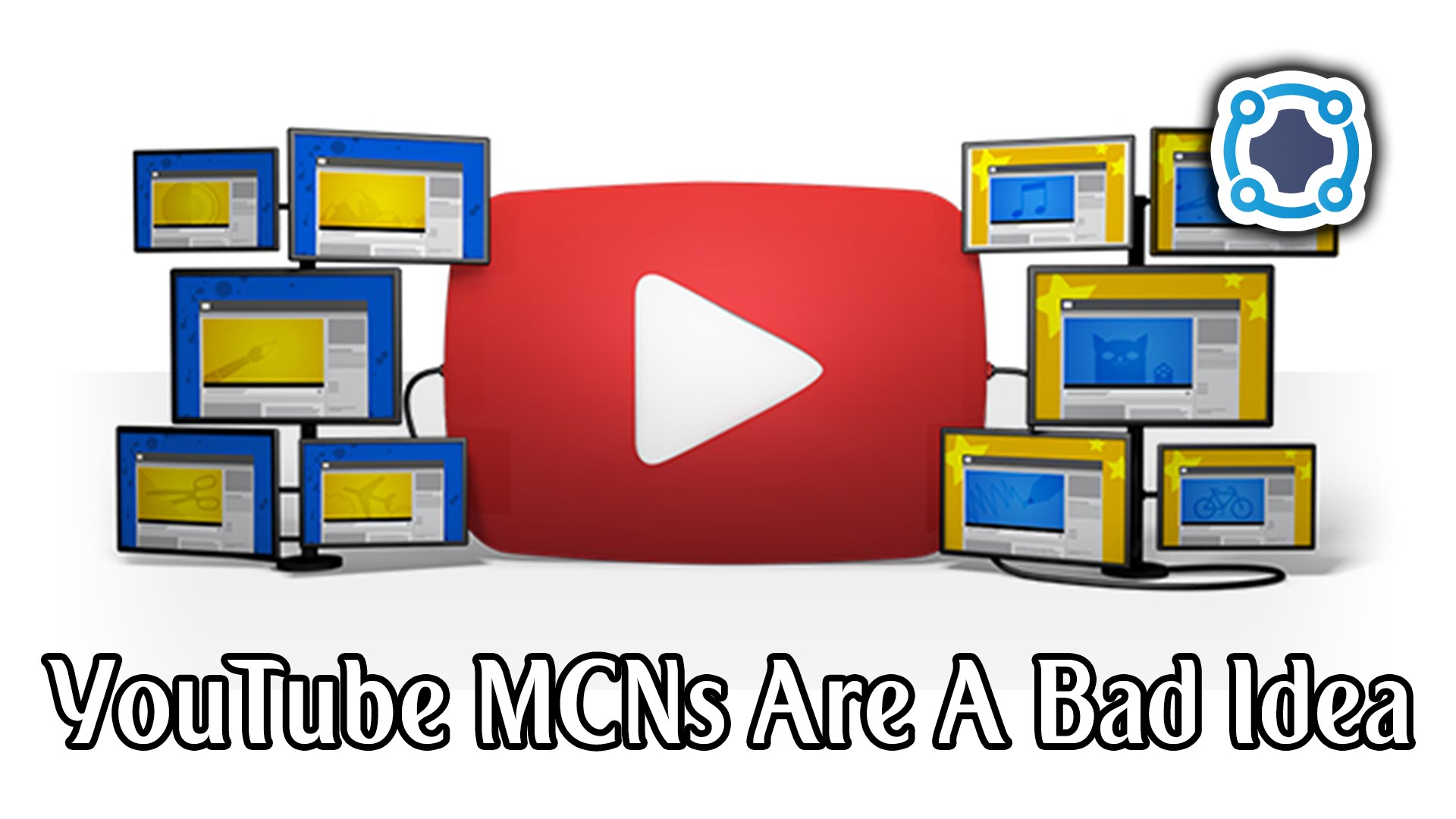 YouTube MCNs (Multi-Channel Networks) Are A Bad Idea